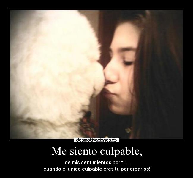 Me siento culpable, - 