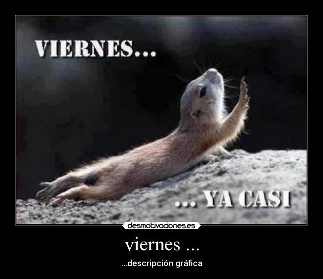 viernes ... -