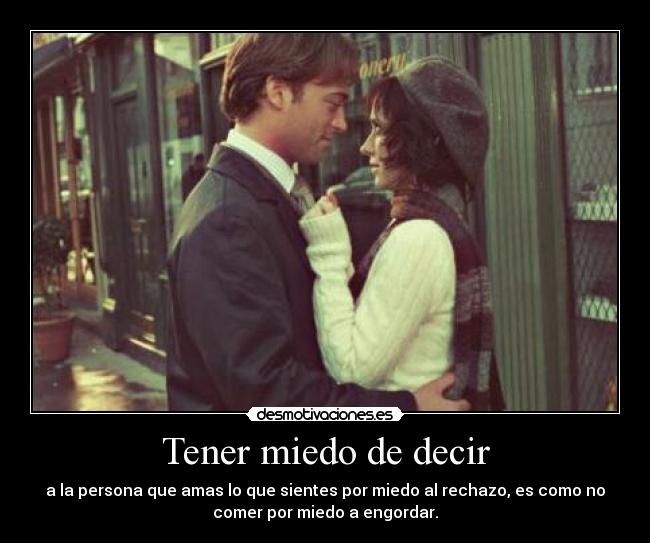 Tener miedo de decir - 