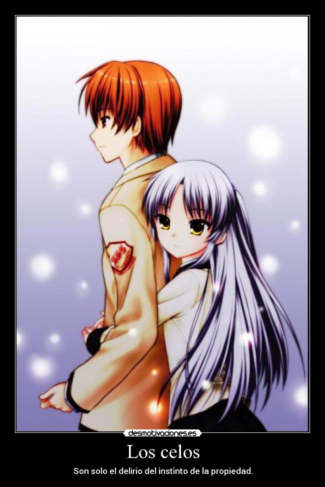 Los celos - Son solo el delirio del instinto de la propiedad.