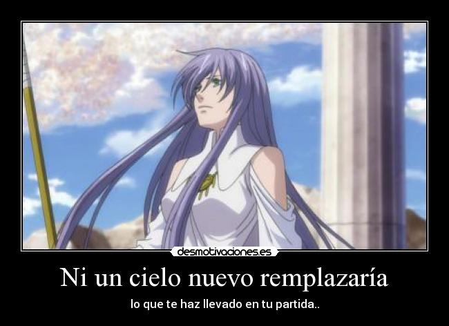 Ni un cielo nuevo remplazaría - lo que te haz llevado en tu partida..