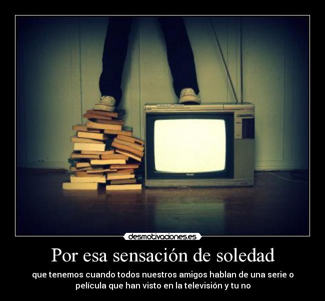 Por esa sensación de soledad - 