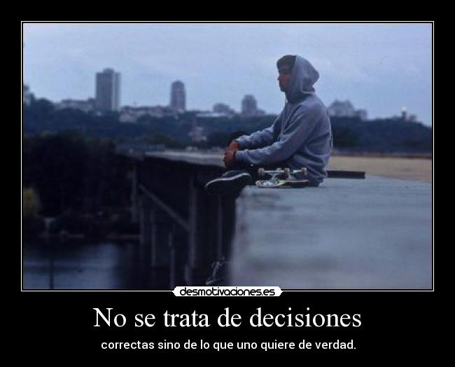 No se trata de decisiones -