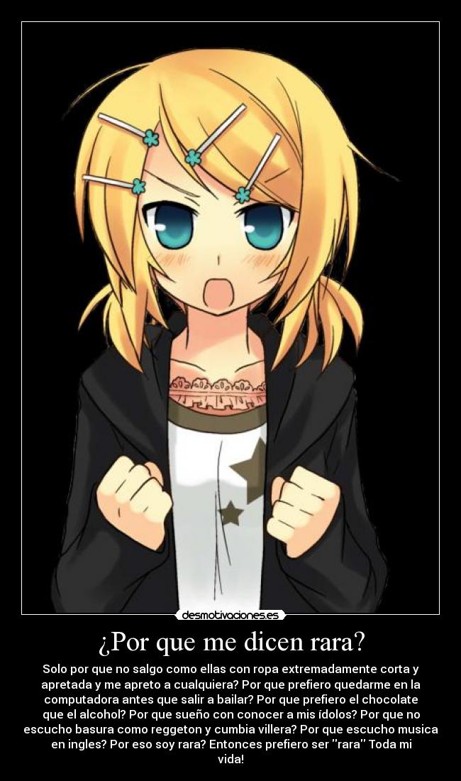 ¿Por que me dicen rara? -
