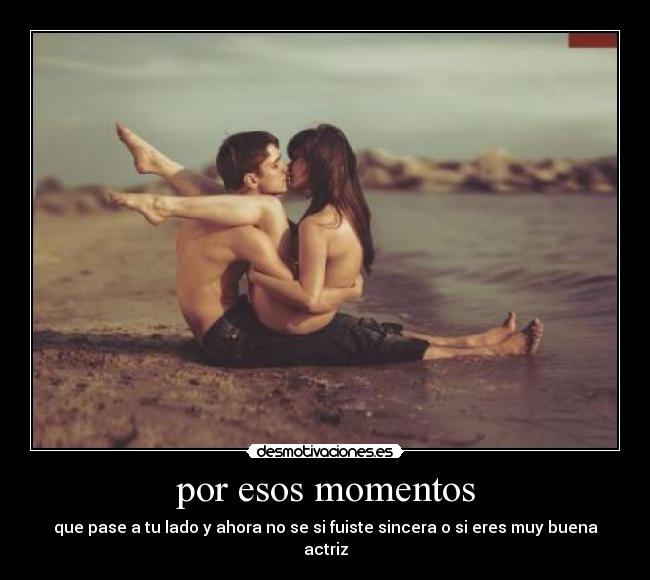 carteles momentos actriz sincera ser fuiste pase desmotivaciones