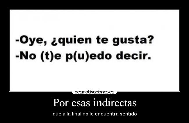 Por esas indirectas - 