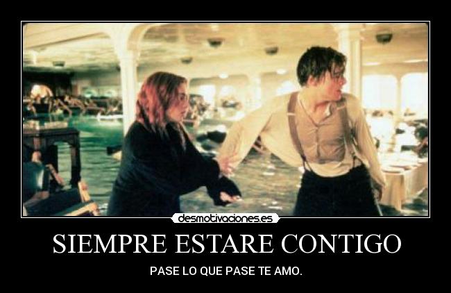 carteles titanic siempre estare contigo imagenes lindas romanticas amor cosas bonitas hermosas imagenes desmotivaciones