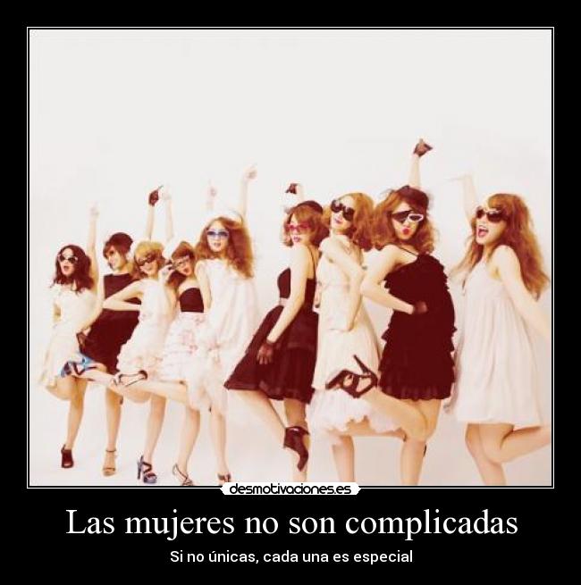 Las mujeres no son complicadas - Si no únicas, cada una es especial