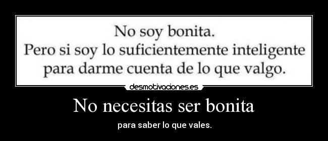 No necesitas ser bonita -