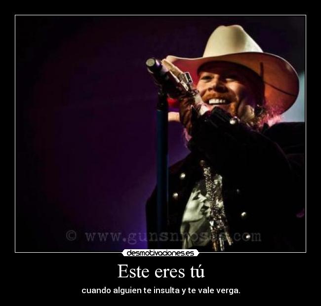 Este eres tú - cuando alguien te insulta y te vale verga.