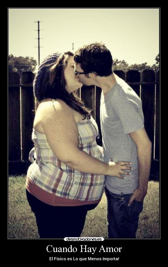Cuando Hay Amor - El Físico es Lo que Menos Importa!