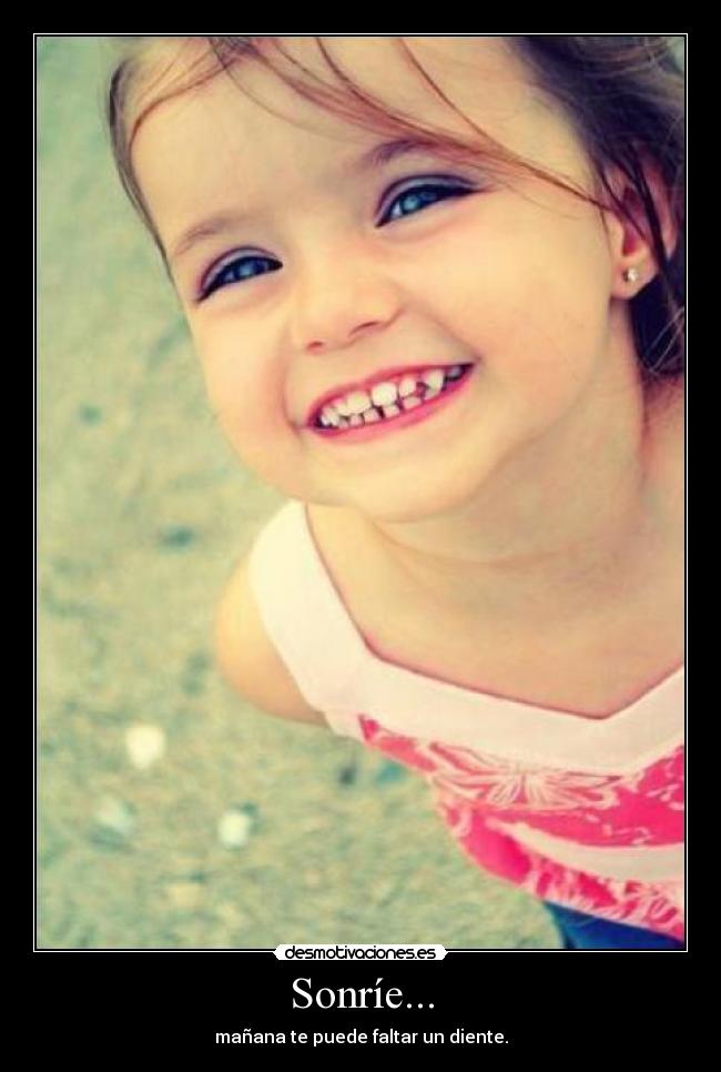 Sonríe... -