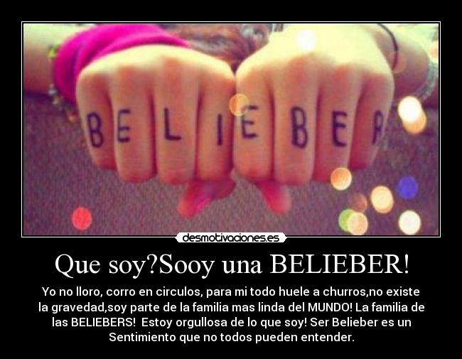 Que soy?Sooy una BELIEBER! -