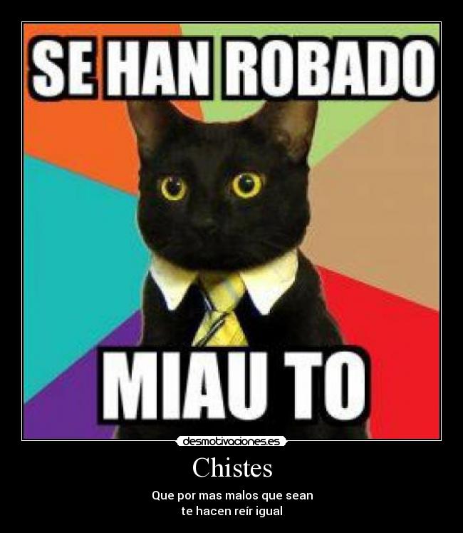 Chistes - Que por mas malos que sean
te hacen reír igual