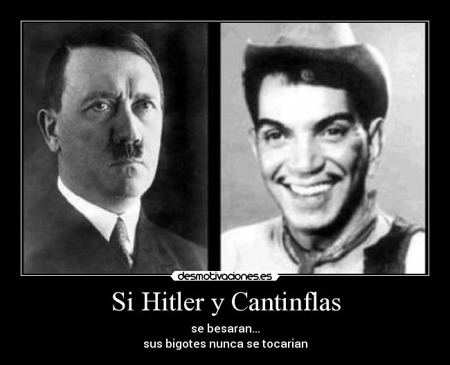 Si Hitler y Cantinflas -