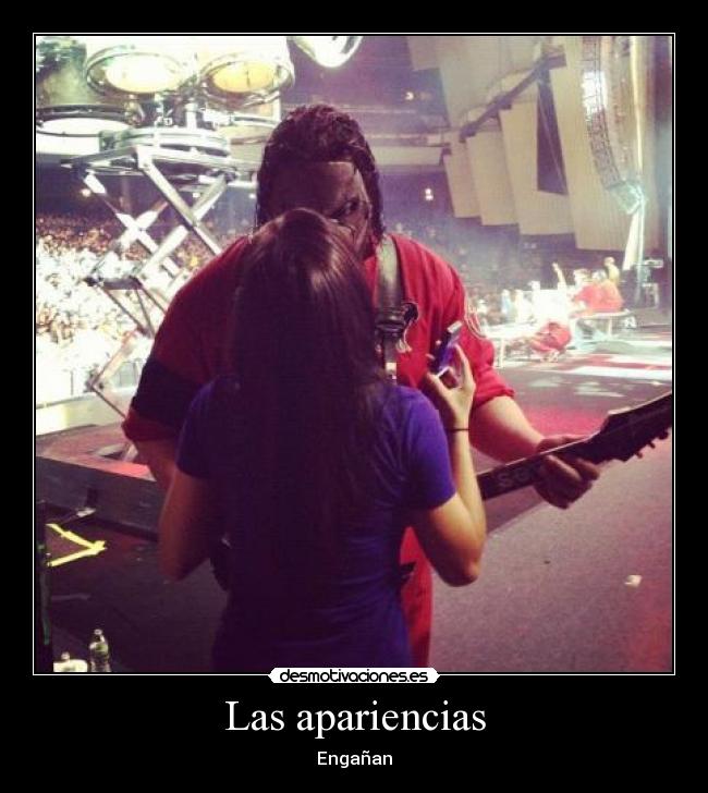 Las apariencias - Engañan