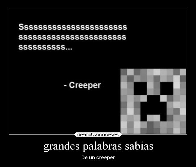 grandes palabras sabias - De un creeper