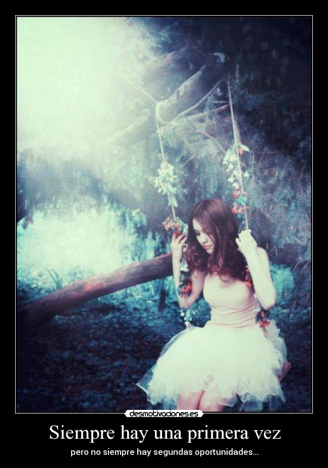 Siempre hay una primera vez - pero no siempre hay segundas oportunidades...