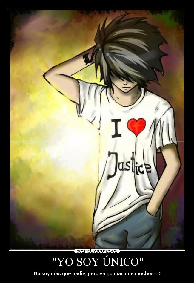 YO SOY ÚNICO - No soy más que nadie, pero valgo más que muchos :D