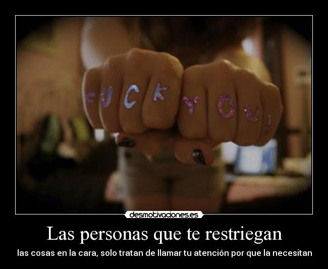 Las personas que te restriegan -