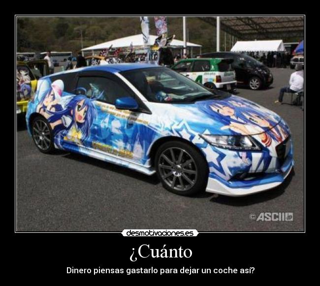 ¿Cuánto - Dinero piensas gastarlo para dejar un coche así?