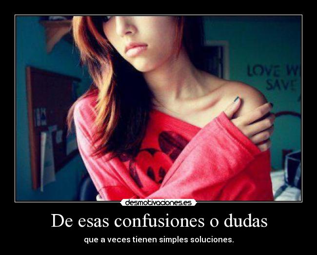 De esas confusiones o dudas - 