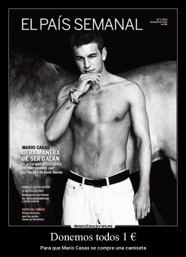 Donemos todos 1 € - Para que Mario Casas se compre una camiseta