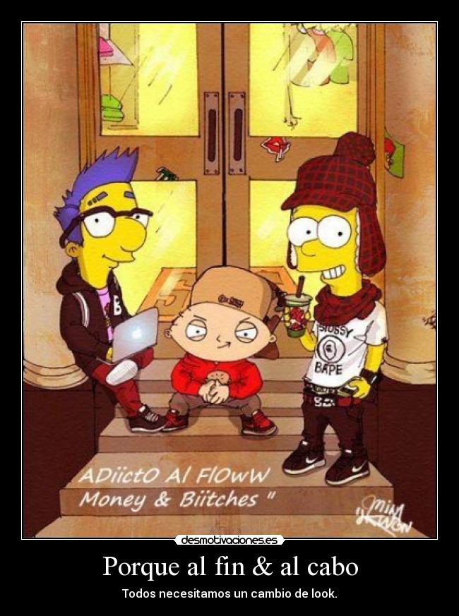 Porque al fin & al cabo - Todos necesitamos un cambio de look.