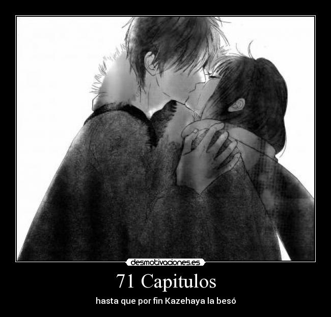 71 Capitulos - hasta que por fin Kazehaya la besó