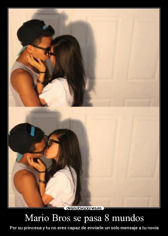 Mario Bros se pasa 8 mundos - Por su princesa y tu no eres capaz de enviarle un solo mensaje a tu novia