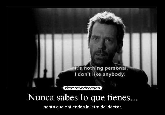 Nunca sabes lo que tienes... -