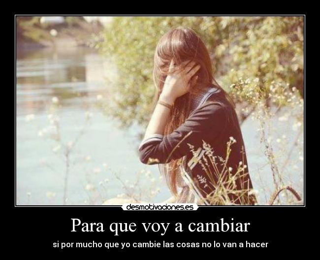 Para que voy a cambiar - 