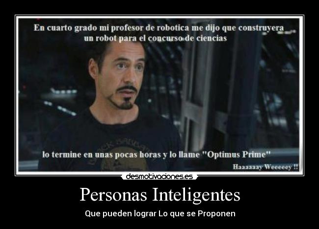 carteles personas inteligentes que pueden lograr que proponen iron man stark desmotivaciones