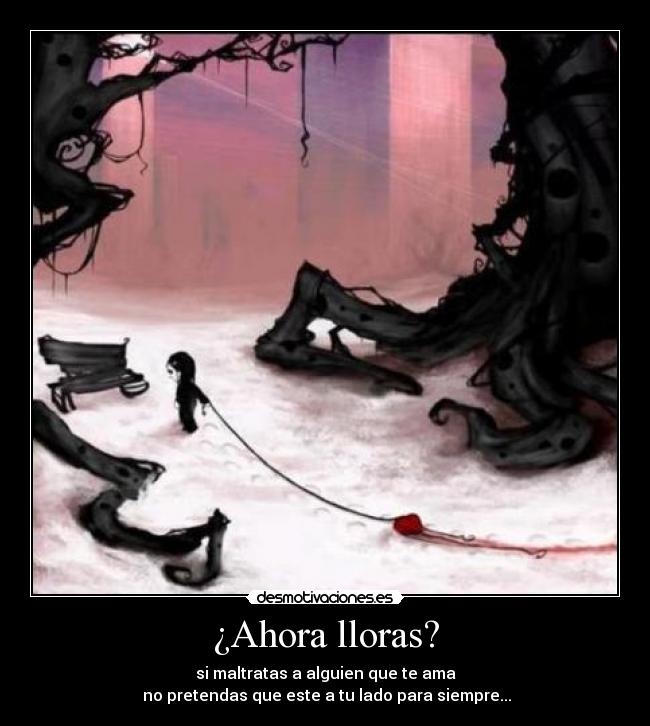 ¿Ahora lloras? - 