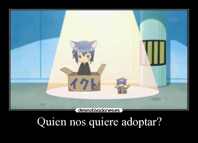 Quien nos quiere adoptar? -
