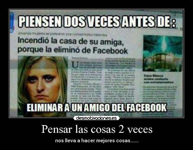 Pensar las cosas 2 veces - nos lleva a hacer mejores cosas.......