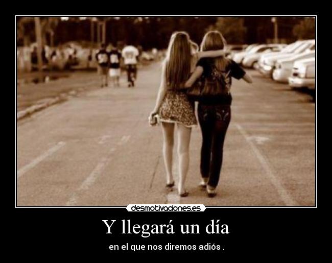 Y llegará un día -