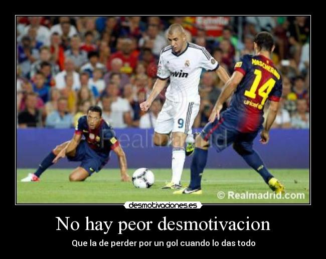 No hay peor desmotivacion -