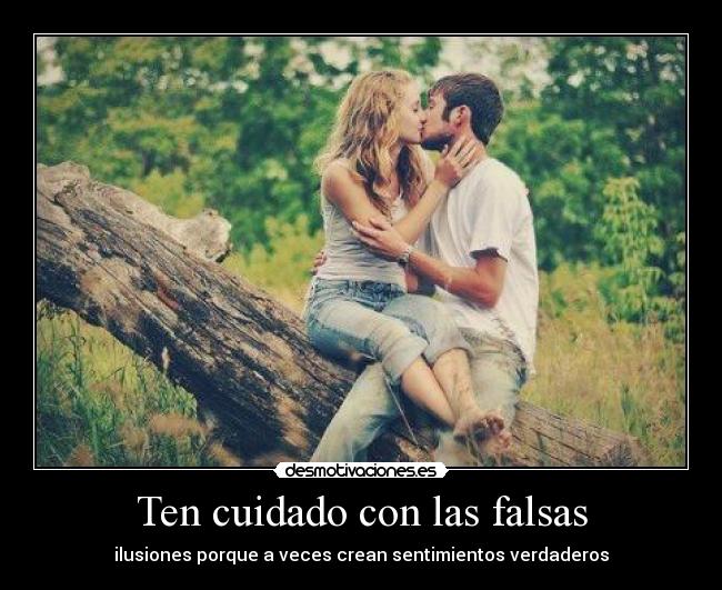 Ten cuidado con las falsas -