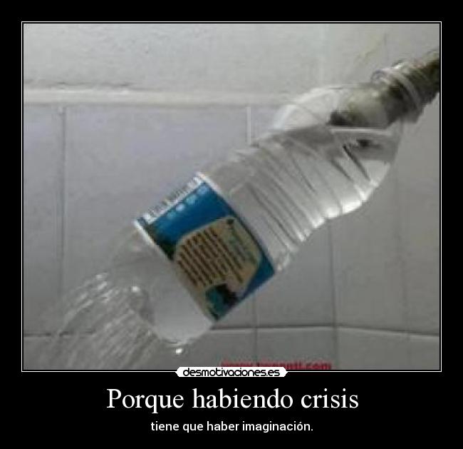 Porque habiendo crisis - 