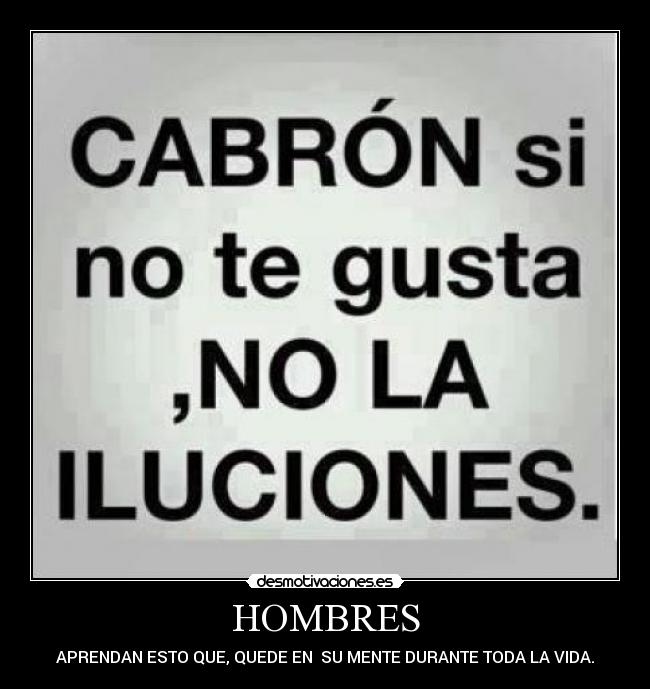 HOMBRES - APRENDAN ESTO QUE, QUEDE EN  SU MENTE DURANTE TODA LA VIDA.