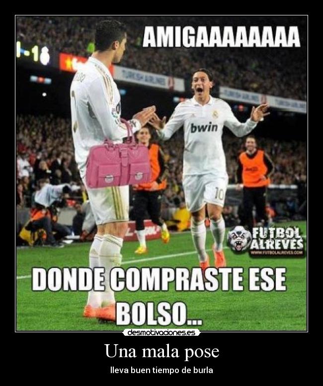 Una mala pose - lleva buen tiempo de burla