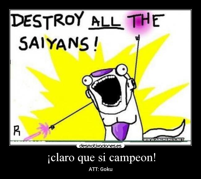 carteles goku fuck yeah desmotivaciones