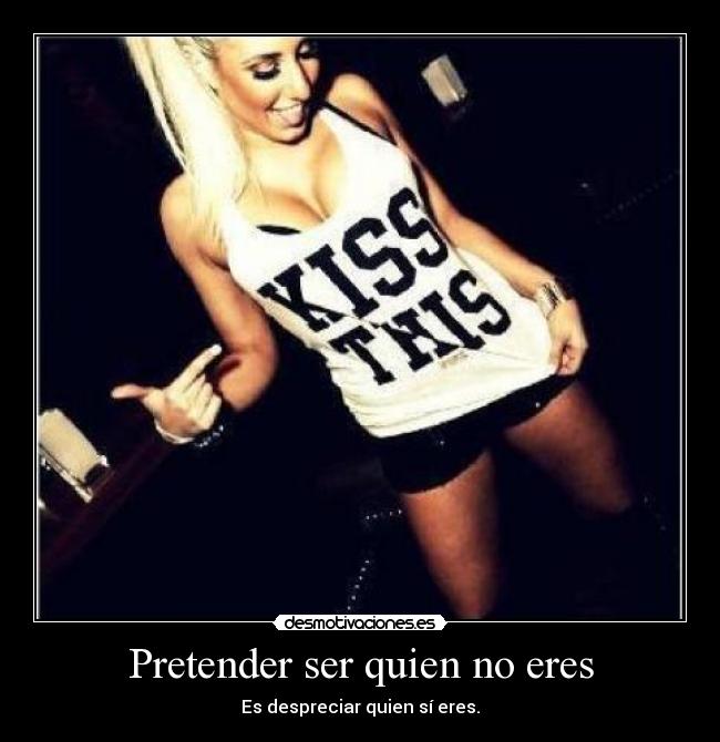 Pretender ser quien no eres - 