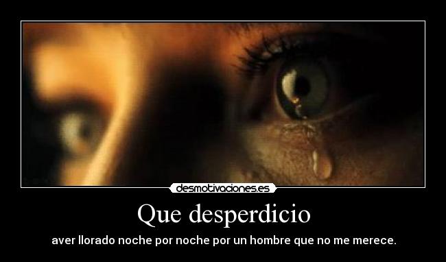 Que desperdicio -
