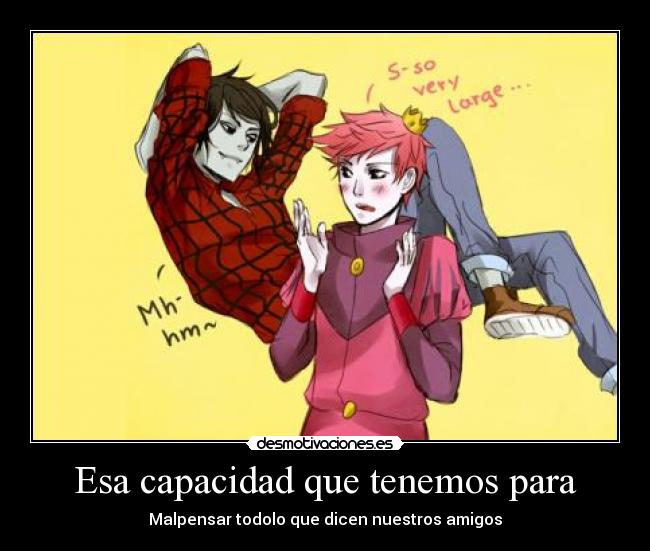 Esa capacidad que tenemos para -