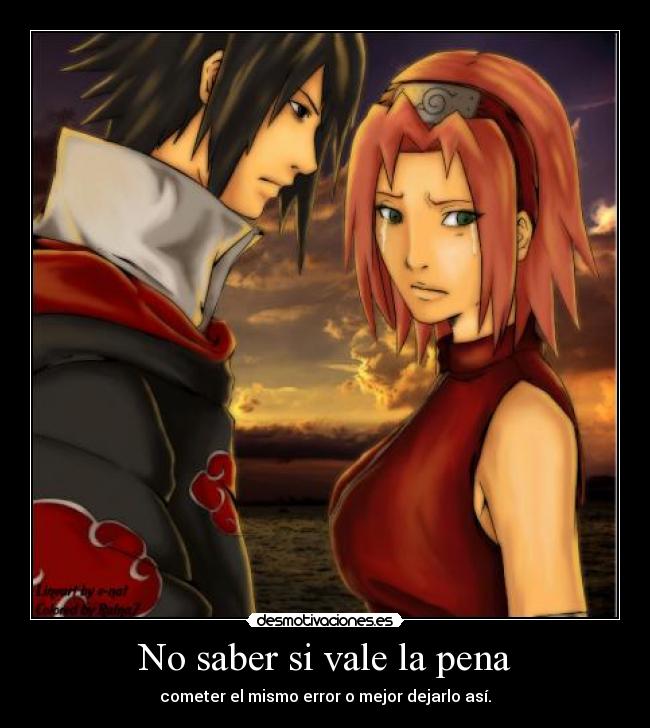 No saber si vale la pena - cometer el mismo error o mejor dejarlo así.