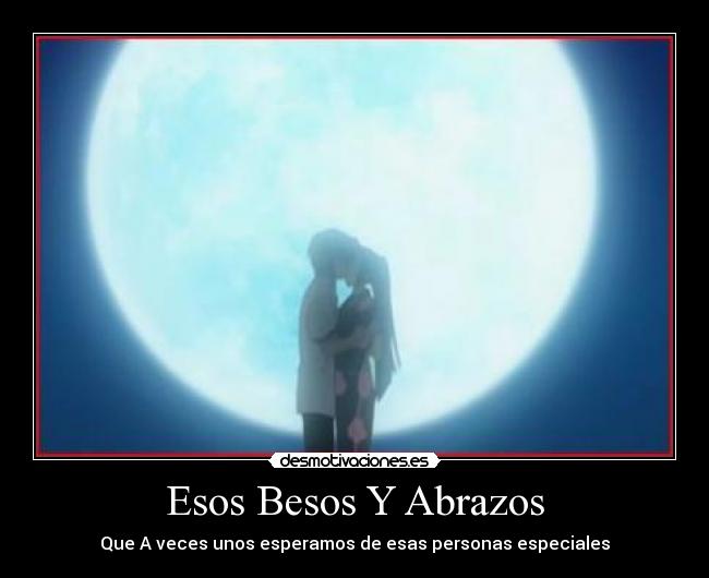 Esos Besos Y Abrazos -