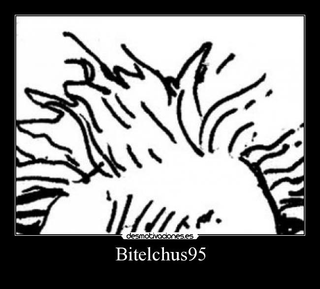 carteles bitelchus95 desmotivaciones