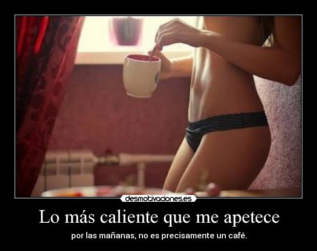 Lo más caliente que me apetece -